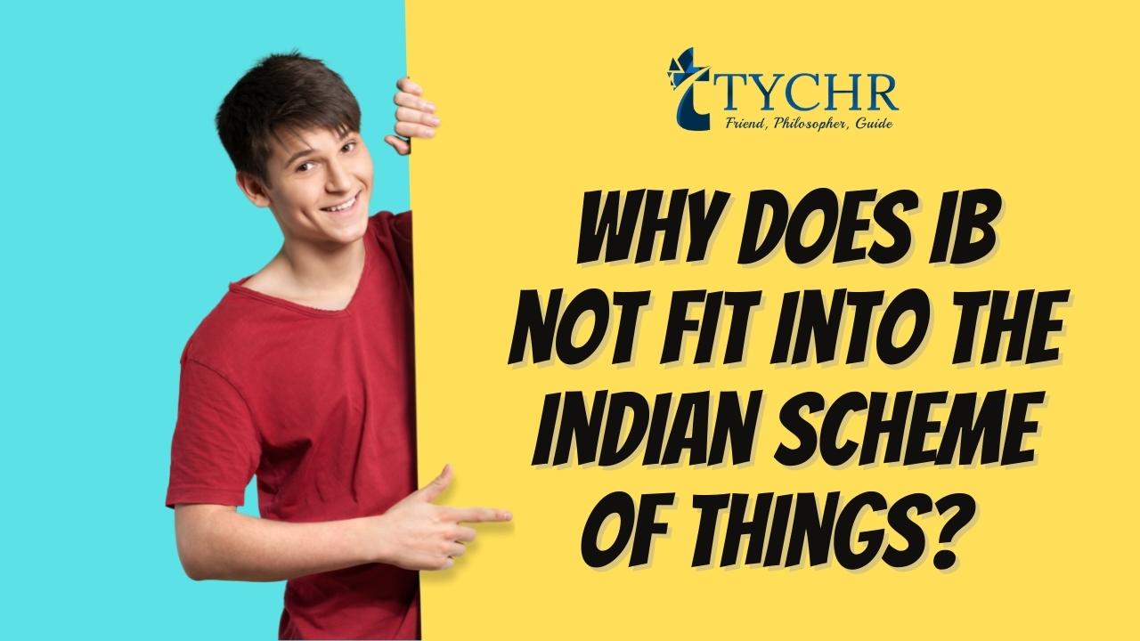 Why does IB not fit into the Indian scheme of things