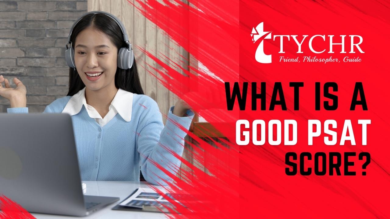 What Constitutes a Good PSAT Score?