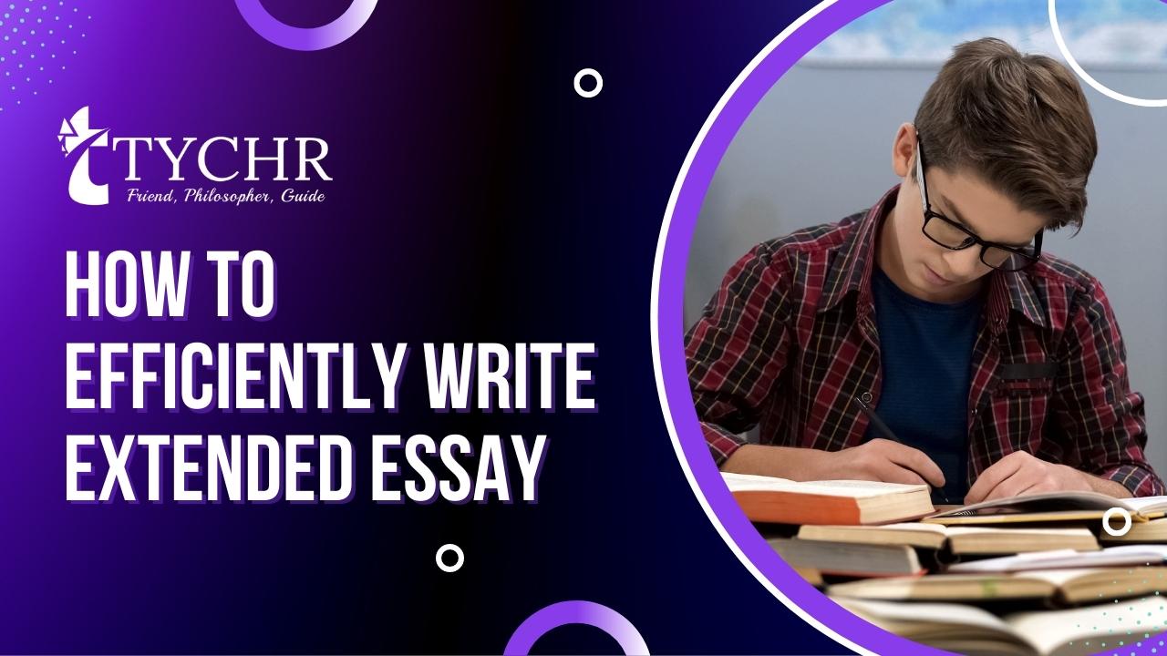 How to efficiently write the Extended Essay, tychr