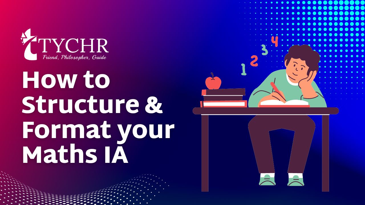 How to Structure & Format your Maths IA