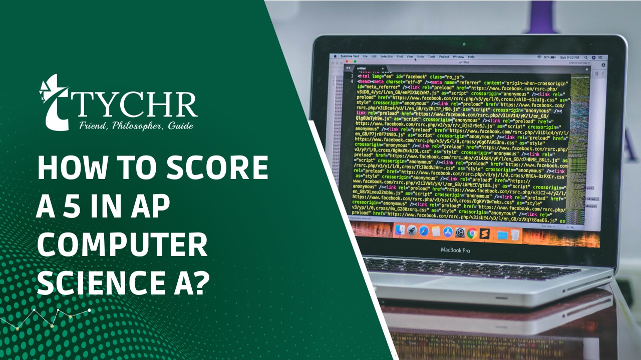 How to Score a 5 in AP Computer Science A?